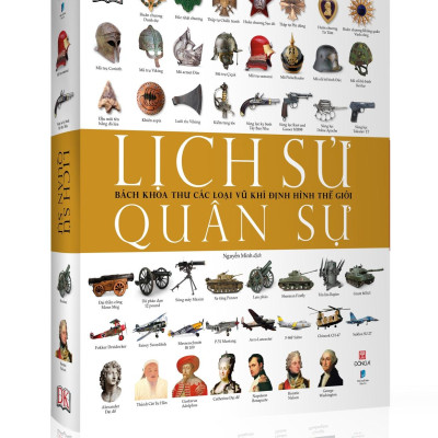 Lịch Sử Quân Sự - Bách Khoa Thư Các Loại Vũ Khí Định Hình Thế Giới