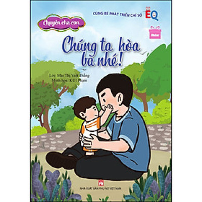 Chuyện cha con - Chúng ta hòa, ba nhé!