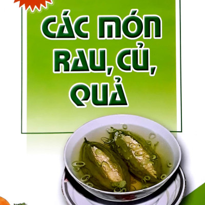 Món Ăn Được Nhiều Người Yêu Thích - Các Món Rau, Củ, Quả (Tái Bản)