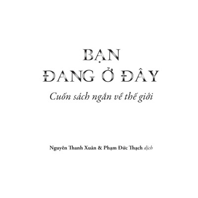 Bạn Đang Ở Đây: Cuốn Sách Ngắn Về Thế Giới