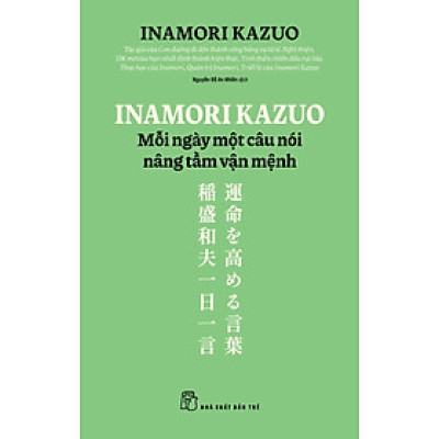 Inamori Kazuo Mỗi Ngày Một Câu Nói Nâng Tầm Vận Mệnh - TRE