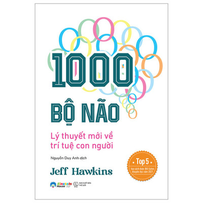 1000 BỘ NÃO - LÝ THUYẾT MỚI VỀ TRÍ TUỆ CON NGƯỜI – Jeff Hawkins – Einstein House  