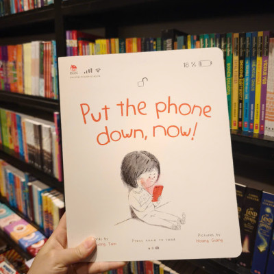 Sách - Put the phone down, now! by Bùi Phương Tâm - Sách truyện tranh thiếu nhi/Picture story Book in English