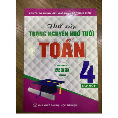 Sách - Thử Sức Trạng Nguyên Nhỏ Tuổi Toán 4 Tập 1