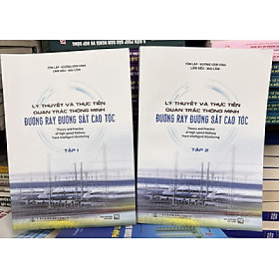 (Bộ 2 tập) LÝ THUYẾT VÀ THỰC TIỄN QUAN TRẮC THÔNG MINH ĐƯỜNG RAY ĐƯỜNG SẮT CAO TỐC