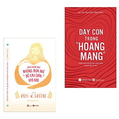 Combo Sách Dạy Con Hay Nhất: Cách Nuôi Dạy Đứa Trẻ Dễ Cáu Giận, Khó Bảo + Dạy Con Trong Hoang Mang( Tặng Kèm Bookmark Green Life )