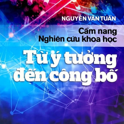 Cẩm Nang Nghiên Cứu Khoa Học - Từ Ý Tưởng Đến Công Bố