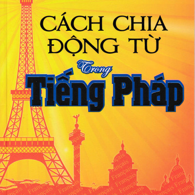 Combo Sách Học Tiếng Pháp Cho Người Mới Bắt Đầu + Tự Học Tiếng Pháp Trong 24 Giờ + Cách Sử Dụng Các Thì Trong Tiếng Pháp + Động Từ Bất Quy Tắc Trong Tiếng Pháp (Bộ 7 Cuốn) - HA