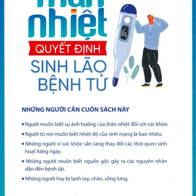 Thân Nhiệt Quyết Định Sinh, Lão, Bệnh, Tử (Khi bạn đau bệnh hãy thử Đo Thân Nhiệt; Phía sau bệnh tật của bạn là Chứng Hạ Thân Nhiệt; Chỉ cần Kiểm Soát Được Thân Nhiệt thì có thể kiểm soát được bệnh tật)