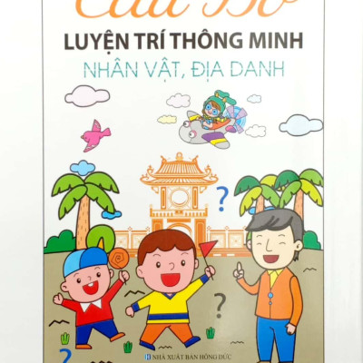 Câu Đố Luyện Trí Thông Minh - Nhân Vật, Địa Danh