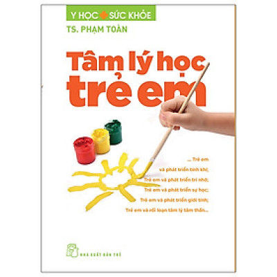 Tâm Lý Học Trẻ Em - TS Phạm Toàn
