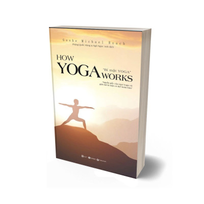 How Yoga Works: Bí Mật Yoga