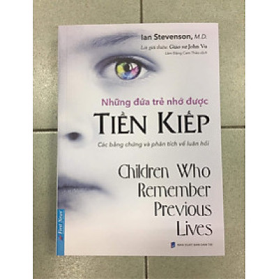 Tiền Kiếp - Những Đứa Trẻ Nhớ Được Các Bằng Chứng Và Phân Tích Về Luân Hồi ( PN1)