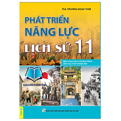 Sách - Phát Triển Năng Lực Lịch Sử 11 - Biên Soạn Theo Chương Trình GDPT Mới