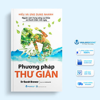 Hiểu Và Ứng Dụng Nhanh - Phương Pháp Thư Giãn - Vanlangbooks