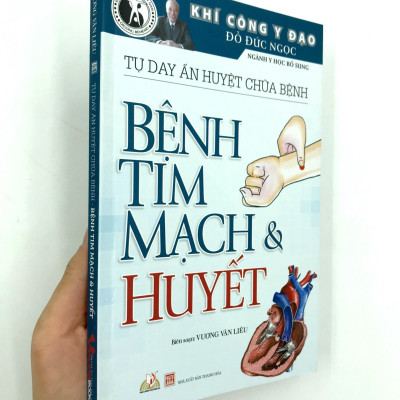 Tự Day Ấn Huyệt Chữa Bệnh - Bệnh Tim Mạch & Huyết
