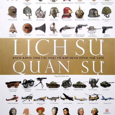 Lịch Sử Quân Sự - Bách Khoa Thư Các Loại Vũ Khí Định Hình Thế Giới