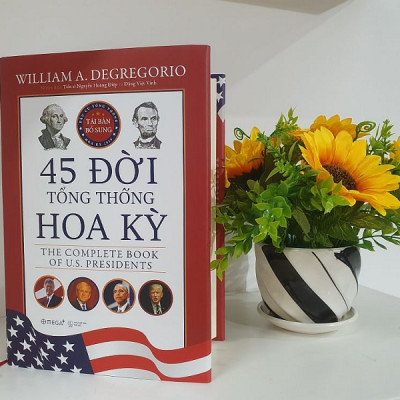 45 Đời Tổng Thống Hoa Kỳ - The Complete Book of US Presidents ( Cập Nhật Tổng Thống Thứ 45 )