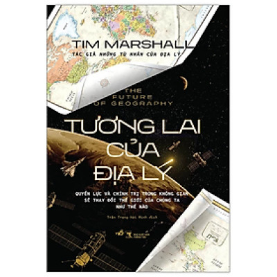 The Future Of Geography: Tương Lai Của Địa Lý (Bìa Cứng)