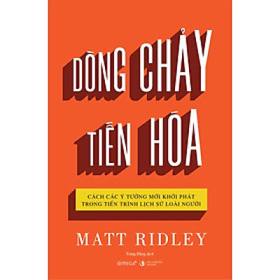 Dòng Tiền Tiến Hóa - Cách các ý tưởng mới khởi phát trong tiến trình lịch sử loài người