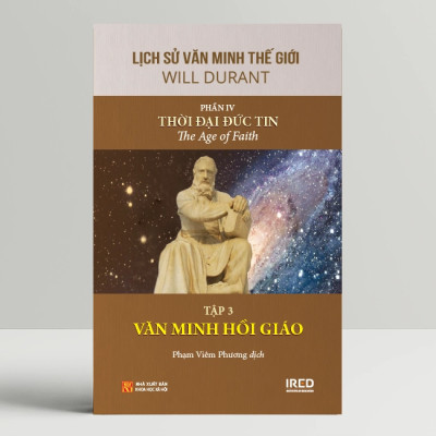 Lịch Sử Văn Minh Thế Giới Phần 4: Thời Đại Đức Tin - Will Durant (bộ 6 tập) - Sách IRED Books