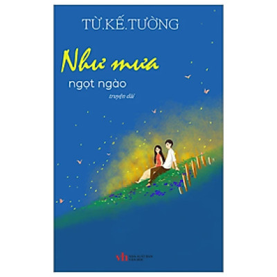 Sách - Như Mưa Ngọt Ngào - Từ Kế Tường - NXB Văn Học
