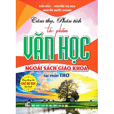Cảm Thụ, Phân Tích Tác Phẩm Văn Học Ngoài Sách Giáo Khoa - Tác Phẩm Truyện (Dùng Chung Cho Các Bộ SGK Hiện Hành)  -HA