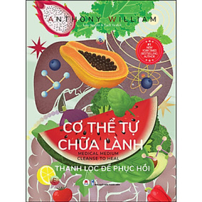 CƠ THỂ TỰ CHỮA LÀNH: THANH LỌC ĐỂ PHỤC HỒI