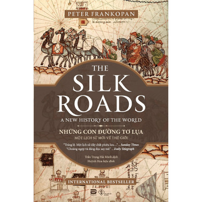 Những Con Đường Tơ Lụa (Peter Frankopan) - Tái bản 2024