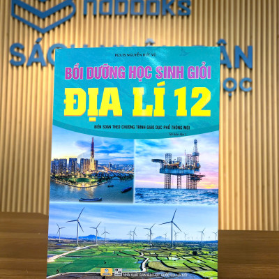 Sách - Bồi Dưỡng Học Sinh Giỏi Địa Lí 12 - Biên soạn theo chương trình GDPT mới - ndbooks