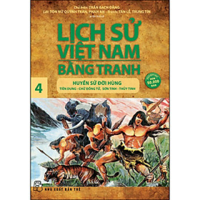 Lịch Sử Việt Nam Bằng Tranh -  Tập 04: Huyền sử đời Hùng  (Tái Bản 2022)