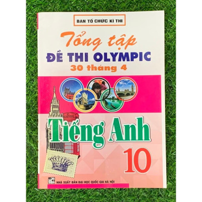 SÁCH - tổng tập đề thi olympic 30 tháng 4 môn tiếng anh lớp 10 (từ năm 2014 đến năm 2018) (HA-MK)