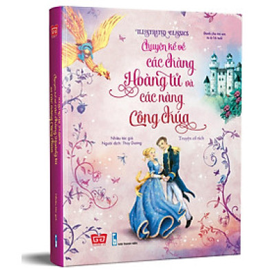Illustrated Classics - Chuyện Kể Về Các Chàng Hoàng Tử Và Các Nàng Công Chúa