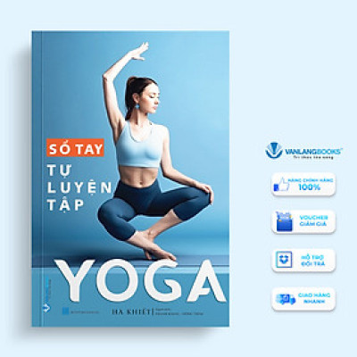 Sổ Tay Tự Luyện Tập Yoga - Tác Giả  Hà Khiết (Tái Bản) - Vanlangbooks