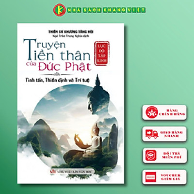 Sách - Lục Độ Tập Kinh - Truyện Tiền Nhân Của Đức Phật - Tinh Tấn, Thiền Định và Trí Tuệ