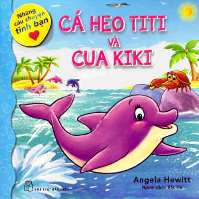 Những Câu Chuyện Tình Bạn - Cá Heo Titi Và Cua Kiki