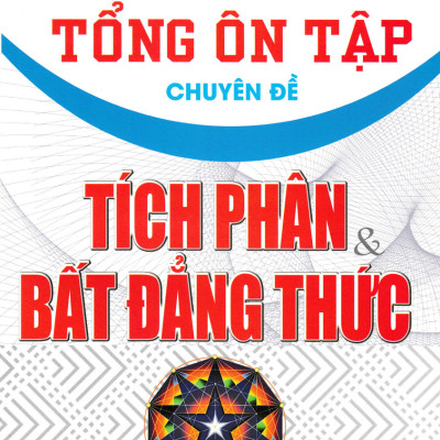 Combo Tổng Ôn Tập Chuyên Đề: Phương Trình Và Hệ Phương Trình + Tích Phân Và Bất Đẳng Thức + Hình Học Và Hình Học Giải Tích (Bộ 3 Cuốn) - HA