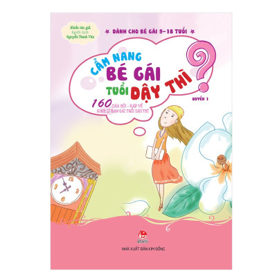 Cẩm Nang Bé Gái Tuổi Dậy Thì - Quyển 1: 160 Câu Hỏi - Đáp Về Sinh Lí Bạn Gái Tuổi Dậy Thì