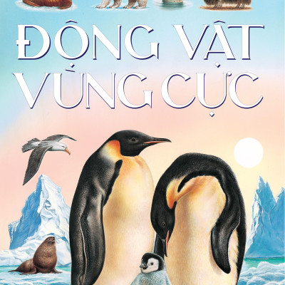 Thế Giới Động Vật - Động Vật Vùng Cực