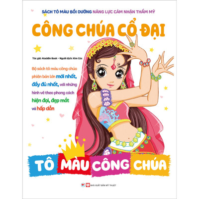 Combo: Bộ Sách Tô Màu Bồi Dưỡng Năng Lực Cảm Nhận Thẩm Mỹ - Công Chúa Kiều Diễm + Tiên Nữ Các Loài Hoa + Công Chúa Cổ Đại + Công Chúa Của Các Chòm Sao + Nàng Tiên Trong Cổ Tích + Công Chúa Thời Trang (Bộ 6 Cuốn)