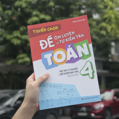 Sách: Combo Tuyển Chọn Đề Ôn Luyện Và Tự Kiểm Tra Toán Lớp 4 + Rèn Kĩ Năng Giải Toán Lớp 4 (Tập 1 + Tập 2)