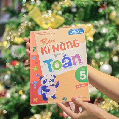 Sách: Combo Tuyển Chọn Đề Ôn Luyện Và Tự Kiểm Tra Toán Lớp 5 + Rèn Kĩ Năng Giải Toán Lớp 5 (Tập 1 + Tập 2)