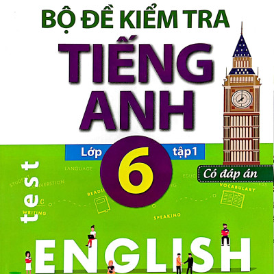 Global Success - Bộ Đề Kiểm Tra Tiếng Anh Lớp 6 - Tập 1 (Có Đáp Án)