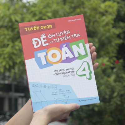 Sách: Combo Tuyển Chọn Đề Ôn Luyện Và Tự Kiểm Tra Toán Lớp 4 + Rèn Kĩ Năng Giải Toán Lớp 4 (Tập 1 + Tập 2)