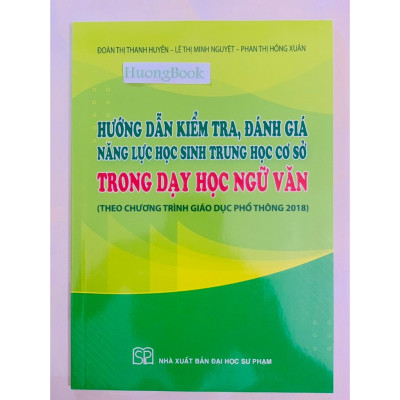 Sách - Hướng Dẫn Kiểm, Tra Đánh Giá Năng Lực Học Sinh Trung Học Cơ Sở Trong Dạy Học Ngữ Văn