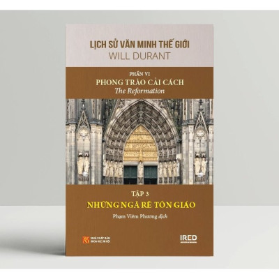 Lịch Sử Văn Minh Thế Giới phần VI : Phong Trào Cải Cách - Will Durant (bộ 5 tập)