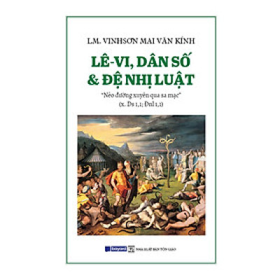 Sách - Lê-Vi, Dân Số & Đệ Nhị Luật - Nẻo Đường Xuyên Qua Sa Mạc - Bayard Việt Nam