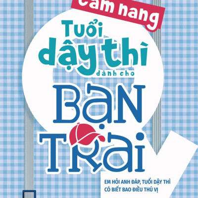 Cẩm Nang Tuổi Dậy Thì Dành Cho Bạn Trai (Tái Bản 2023)