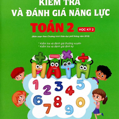 Sách - Kiểm Tra Và Đánh Giá Năng Lực Toán 2 - Học Kỳ 2 (Biên Soạn Theo Chương Trình GDPT 2018)