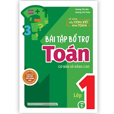 Bài tập bổ trợ Toán – lớp 1 (cơ bản và nâng cao) Tập 1